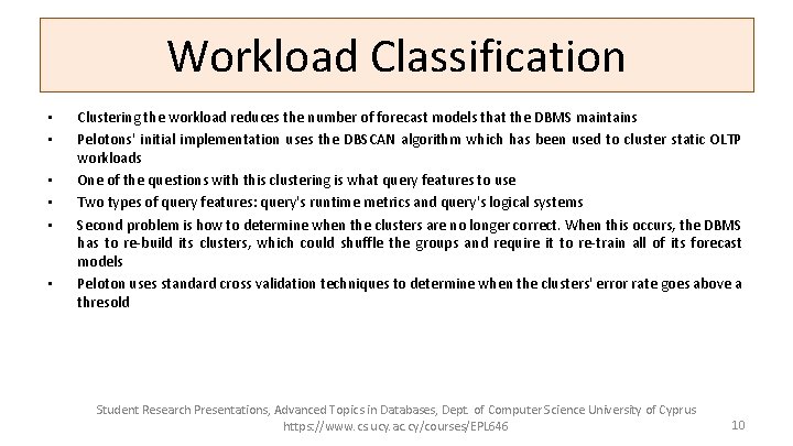 Problem. Classification Overview Workload • • • Clustering the workload reduces the number of