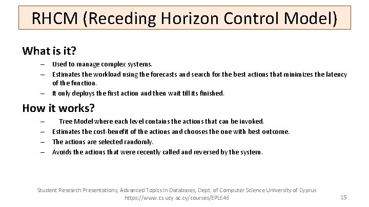 RHCM (Receding Horizon Control Model) What is it? – Used to manage complex systems.