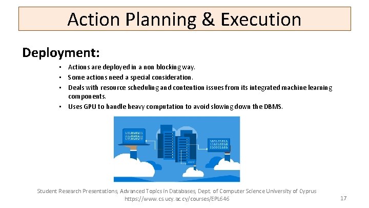 Action Planning & Execution Deployment: • Actions are deployed in a non blocking way.