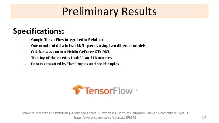 Preliminary Results Specifications: – – – Google Tensor. Flow integrated in Peloton; One month