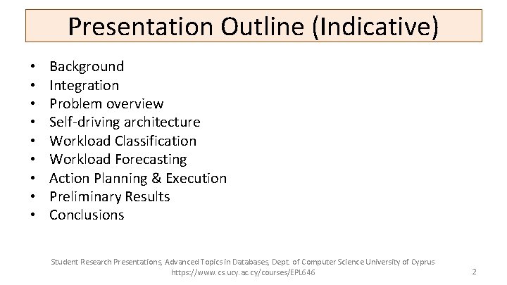 Presentation Outline (Indicative) • • • Background Integration Problem overview Self-driving architecture Workload Classification