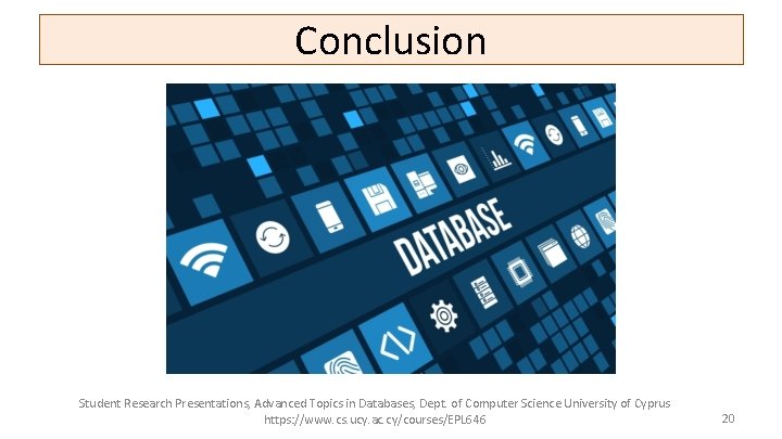 Conclusion Student Research Presentations, Advanced Topics in Databases, Dept. of Computer Science University of