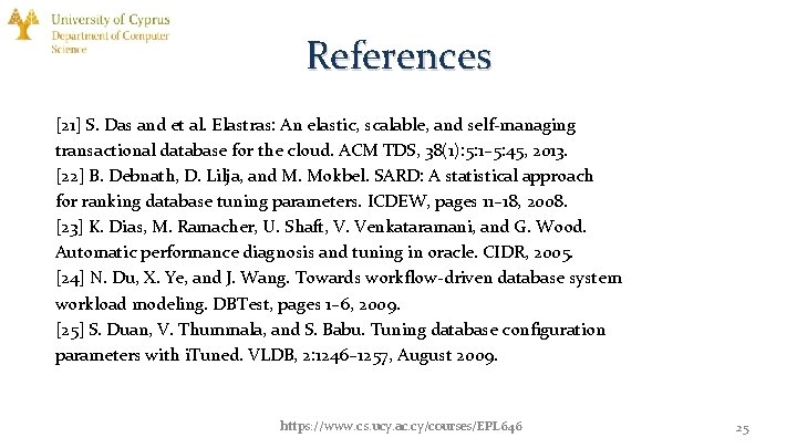 References [21] S. Das and et al. Elastras: An elastic, scalable, and self-managing transactional