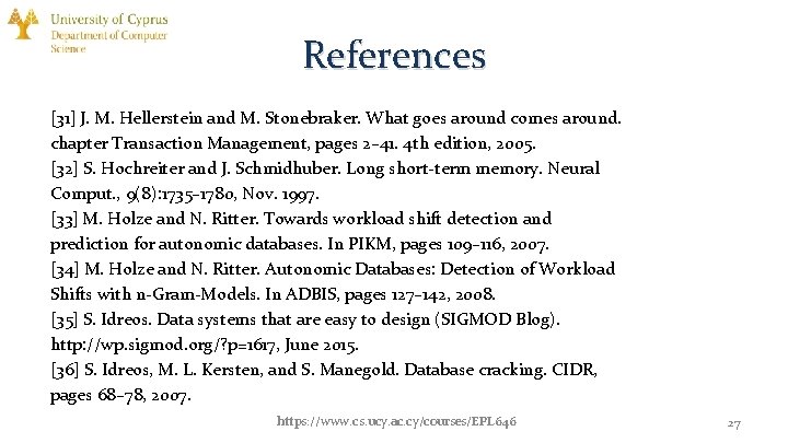 References [31] J. M. Hellerstein and M. Stonebraker. What goes around comes around. chapter