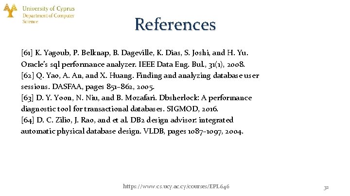 References [61] K. Yagoub, P. Belknap, B. Dageville, K. Dias, S. Joshi, and H.