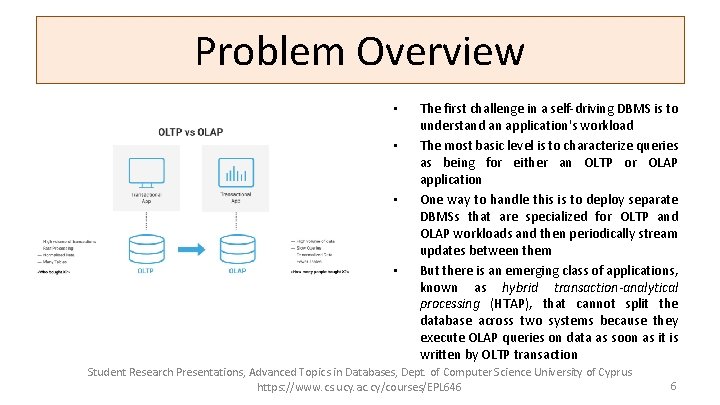 Problem Overview • • The first challenge in a self-driving DBMS is to understand