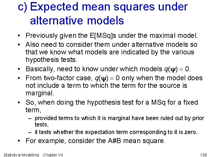 c) Expected mean squares under alternative models • Previously given the E[MSq]s under the
