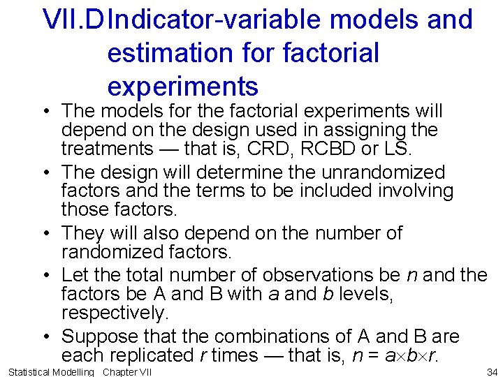VII. DIndicator-variable models and estimation for factorial experiments • The models for the factorial