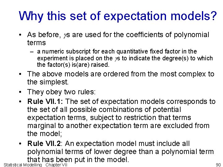 Why this set of expectation models? • As before, gs are used for the