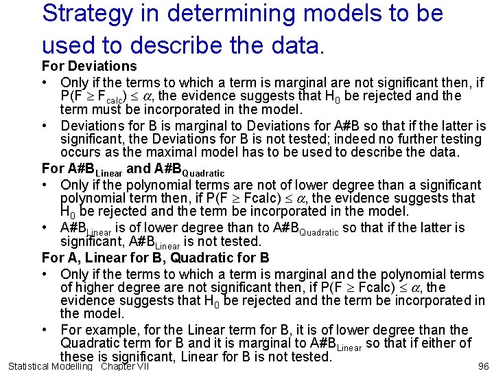 Strategy in determining models to be used to describe the data. For Deviations •