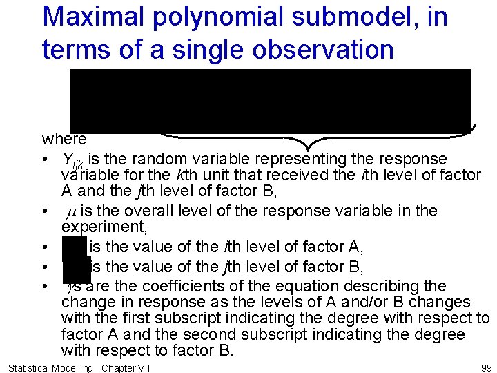 Maximal polynomial submodel, in terms of a single observation where • Yijk is the