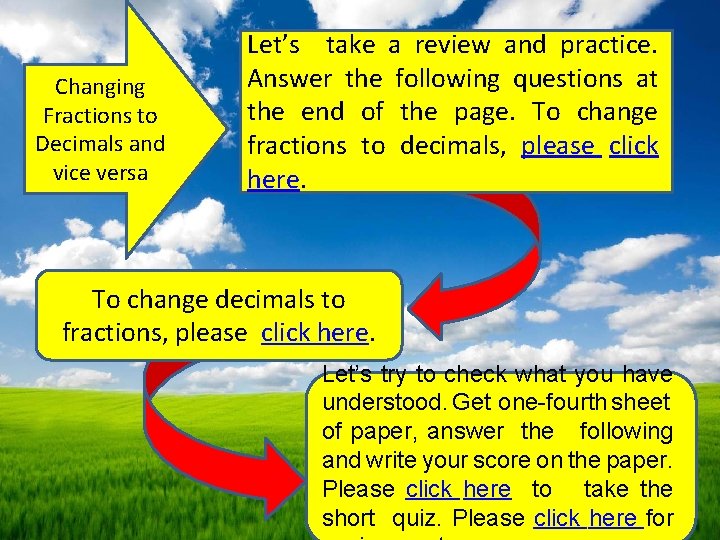 Changing Fractions to Decimals and vice versa Let’s take a review and practice. Answer