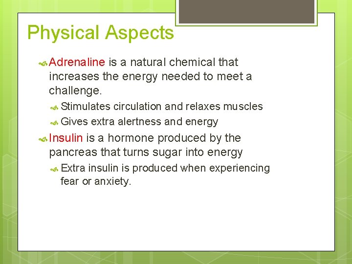 Physical Aspects Adrenaline is a natural chemical that increases the energy needed to meet