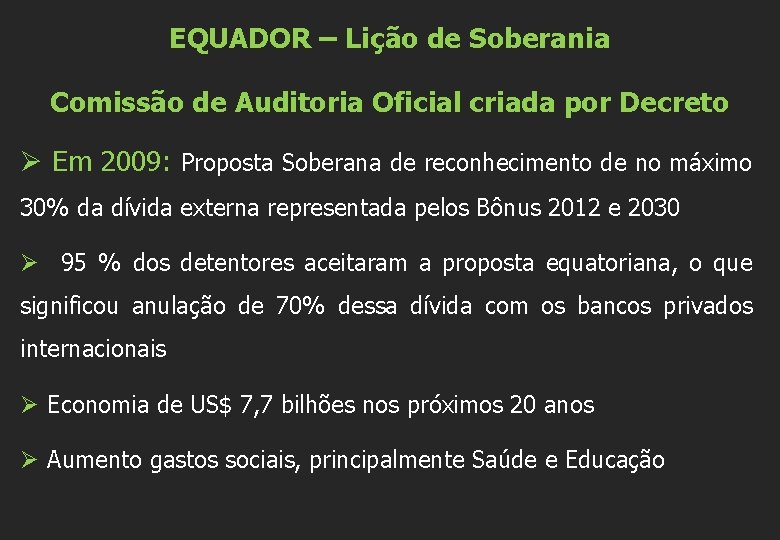 EQUADOR – Lição de Soberania Comissão de Auditoria Oficial criada por Decreto Ø Em