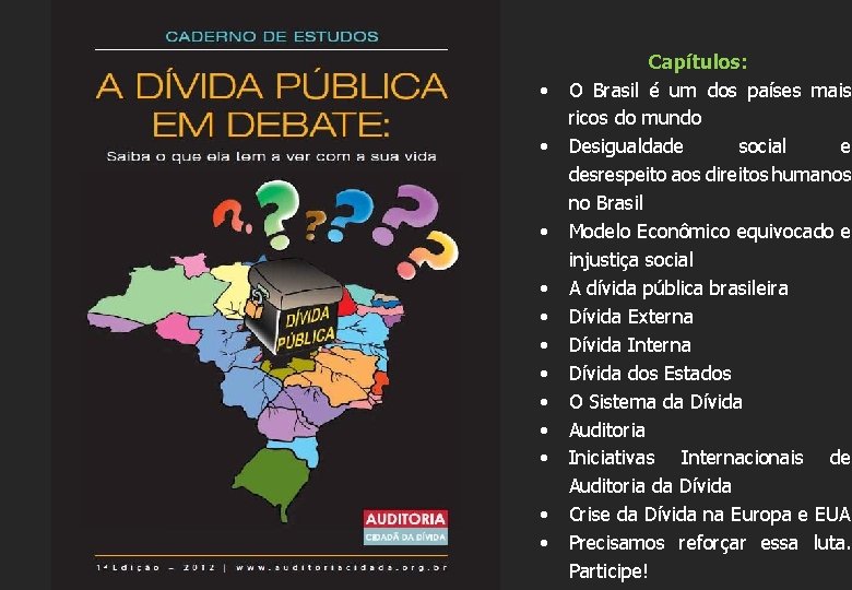  • • • Capítulos: O Brasil é um dos países mais ricos do