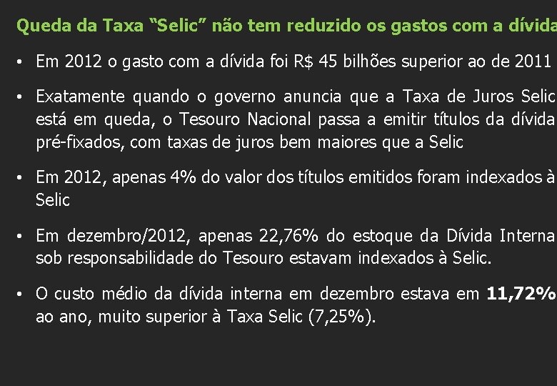 Queda da Taxa “Selic” não tem reduzido os gastos com a dívida • Em