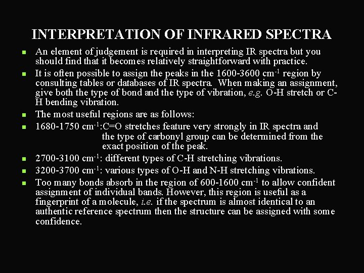 INTERPRETATION OF INFRARED SPECTRA n n n n An element of judgement is required