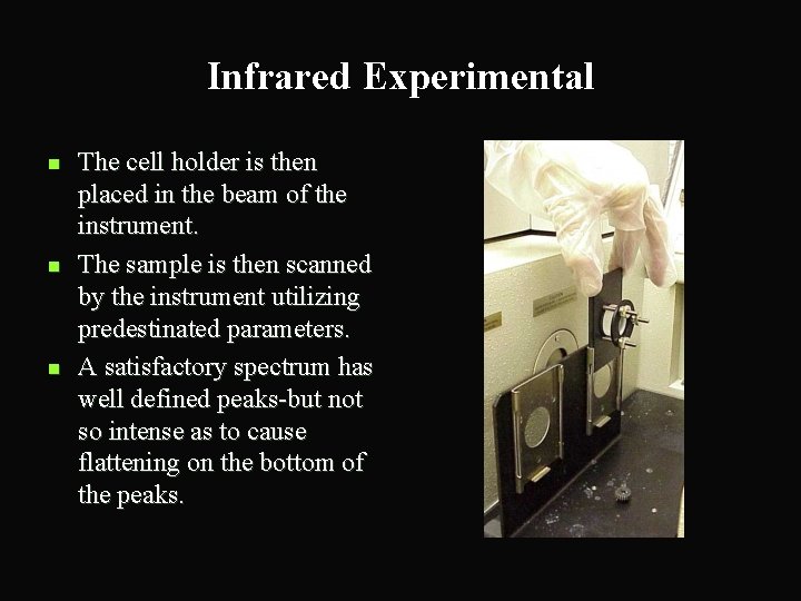 Infrared Experimental n n n The cell holder is then placed in the beam