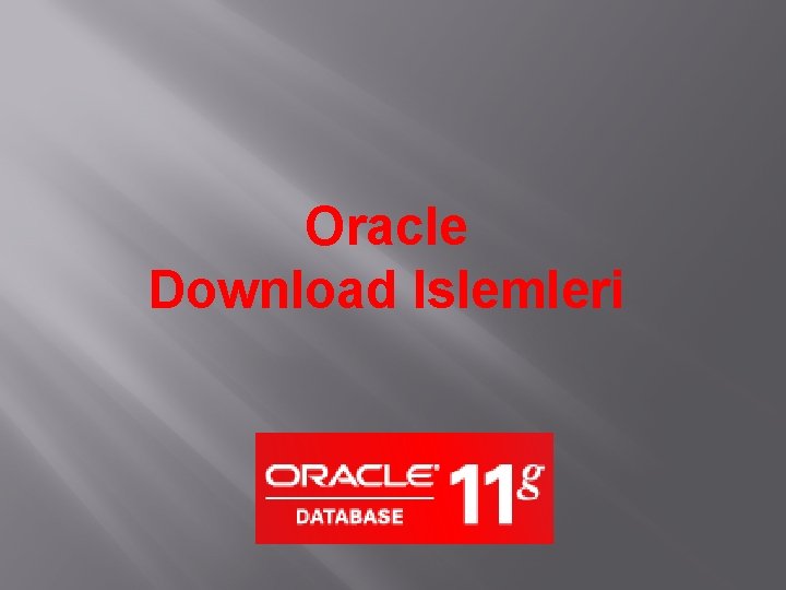 Oracle Download Islemleri 