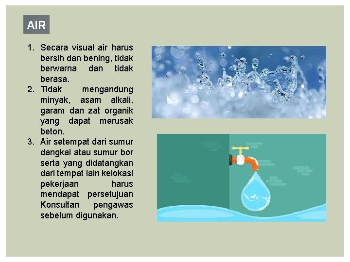 AIR 1. Secara visual air harus bersih dan bening, tidak berwarna dan tidak berasa.