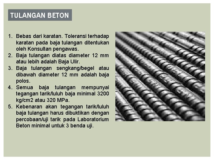 TULANGAN BETON 1. Bebas dari karatan. Toleransi terhadap karatan pada baja tulangan ditentukan oleh