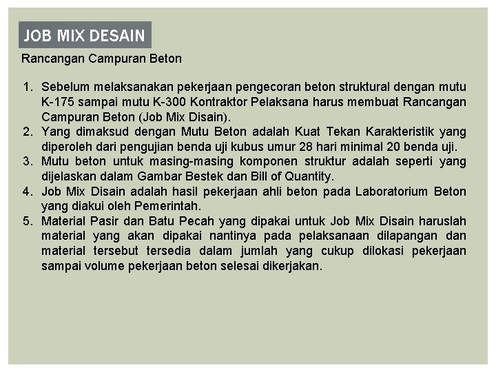 JOB MIX DESAIN Rancangan Campuran Beton 1. Sebelum melaksanakan pekerjaan pengecoran beton struktural dengan