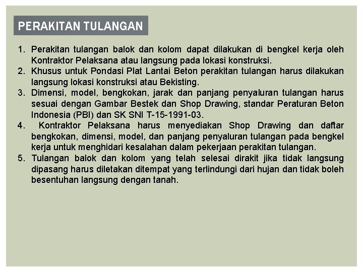 PERAKITAN TULANGAN 1. Perakitan tulangan balok dan kolom dapat dilakukan di bengkel kerja oleh