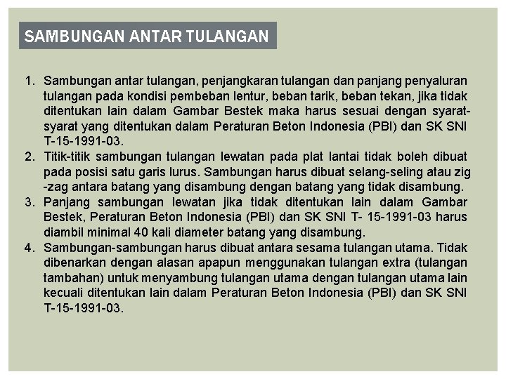 SAMBUNGAN ANTAR TULANGAN 1. Sambungan antar tulangan, penjangkaran tulangan dan panjang penyaluran tulangan pada