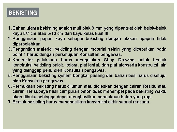 BEKISTING 1. Bahan utama bekisting adalah multiplek 9 mm yang diperkuat oleh balok-balok kayu