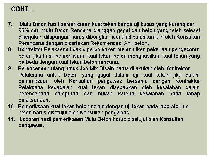 CONT… 7. Mutu Beton hasil pemeriksaan kuat tekan benda uji kubus yang kurang dari