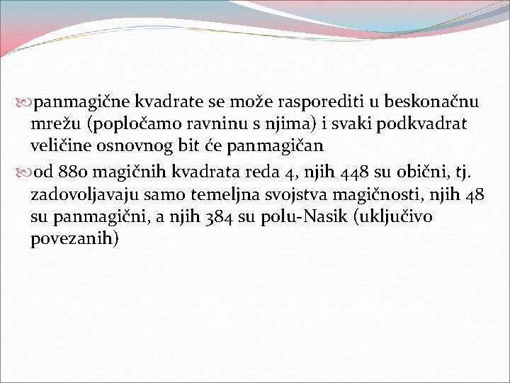  panmagične kvadrate se može rasporediti u beskonačnu mrežu (popločamo ravninu s njima) i