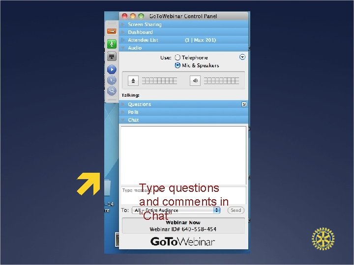  Type questions and comments in “Chat” 