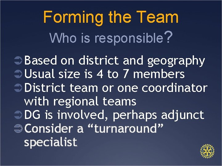 Forming the Team Who is responsible? Ü Based on district and geography Ü Usual