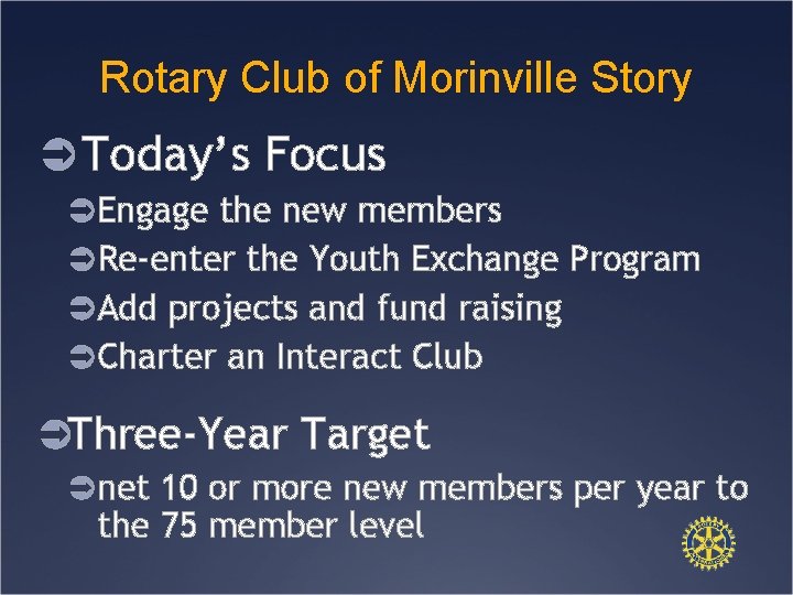 Rotary Club of Morinville Story Ü Today’s Focus Ü Engage the new members Ü