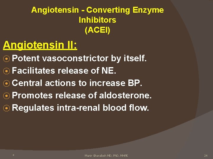 Angiotensin - Converting Enzyme Inhibitors (ACEI) Angiotensin II: ⦿ Potent vasoconstrictor by itself. ⦿