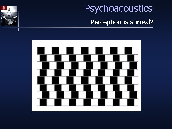 Psychoacoustics Perception is surreal? 