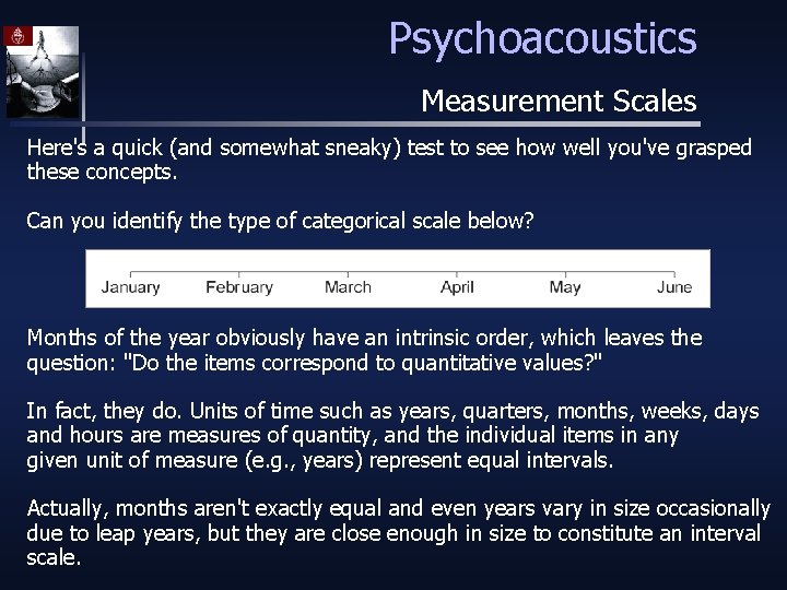 Psychoacoustics Measurement Scales Here's a quick (and somewhat sneaky) test to see how well