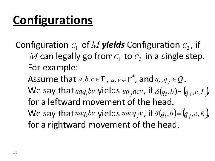 Configurations Configuration of M yields Configuration , if M can legally go from to