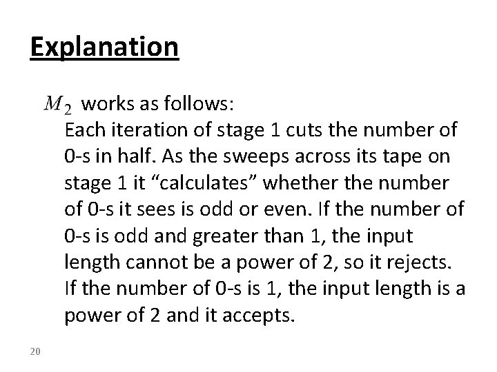 Explanation works as follows: Each iteration of stage 1 cuts the number of 0
