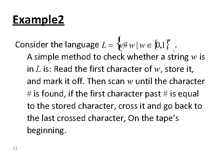 Example 2 Consider the language. A simple method to check whether a string w