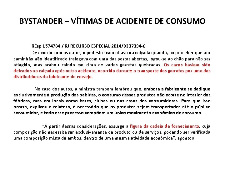 BYSTANDER – VÍTIMAS DE ACIDENTE DE CONSUMO REsp 1574784 / RJ RECURSO ESPECIAL 2014/0337394
