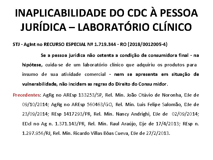 INAPLICABILIDADE DO CDC À PESSOA JURÍDICA – LABORATÓRIO CLÍNICO STJ - Ag. Int no