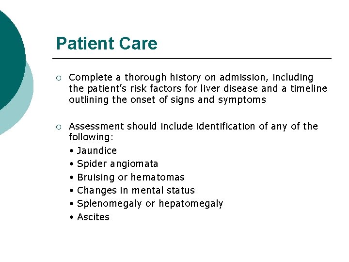 Patient Care ¡ Complete a thorough history on admission, including the patient’s risk factors