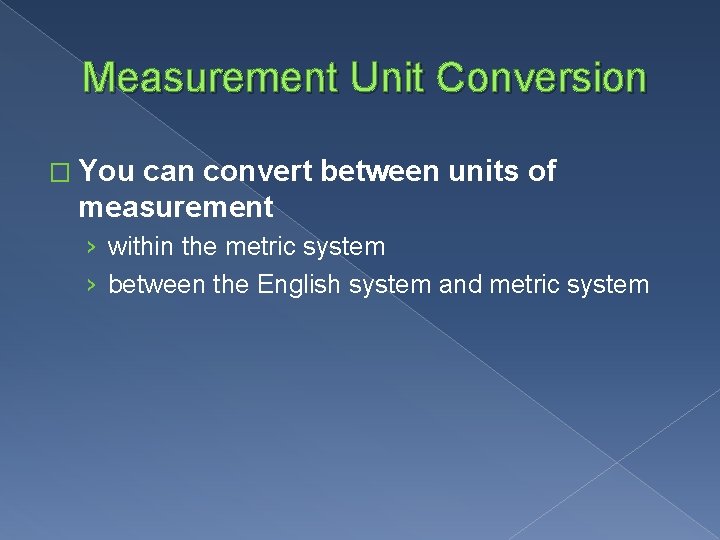 Measurement Unit Conversion � You can convert between units of measurement › within the
