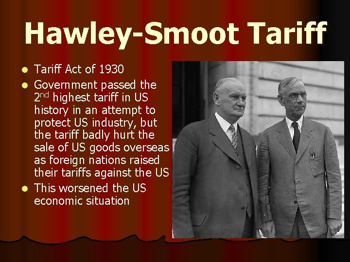 Hawley-Smoot Tariff Act of 1930 l Government passed the 2 nd highest tariff in