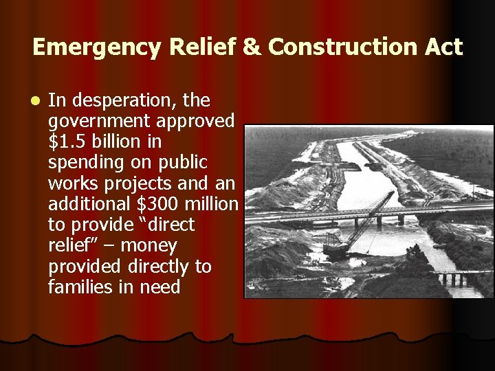 Emergency Relief & Construction Act l In desperation, the government approved $1. 5 billion