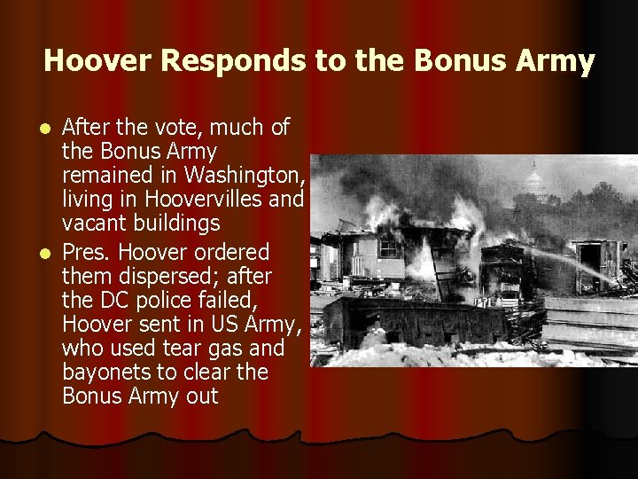 Hoover Responds to the Bonus Army After the vote, much of the Bonus Army