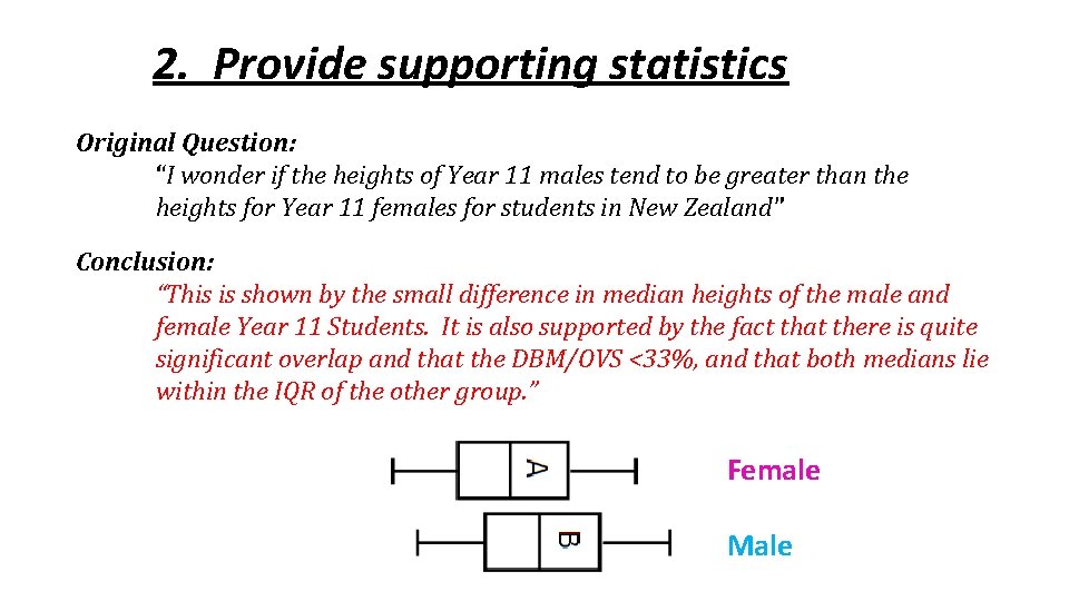 2. Provide supporting statistics Original Question: “I wonder if the heights of Year 11