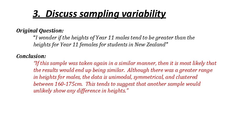 3. Discuss sampling variability Original Question: “I wonder if the heights of Year 11