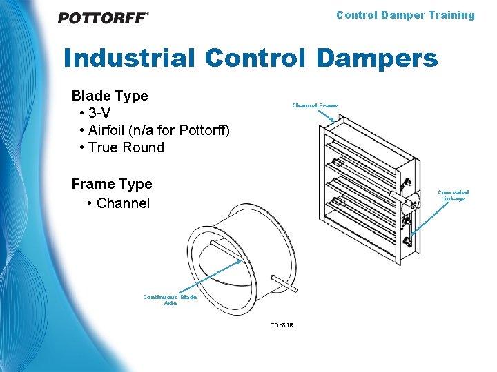 Control Damper Training Industrial Control Dampers Blade Type • 3 -V • Airfoil (n/a